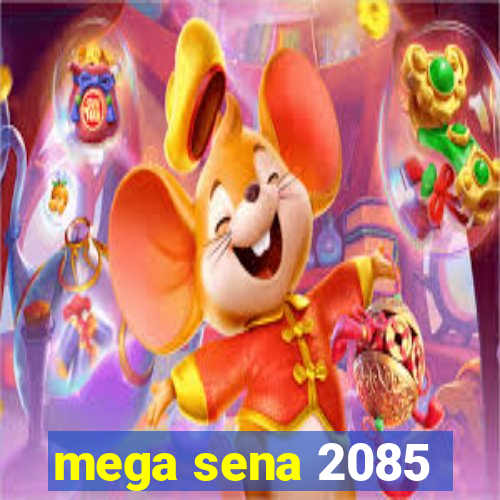 mega sena 2085